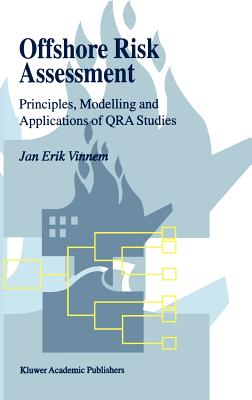 Offshore Risk Assessment: Principles, Modelling and Applications of Qra Studies - Vinnem, Jan-Erik