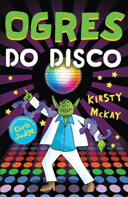 Ogres Do Disco - McKay, Kirsty