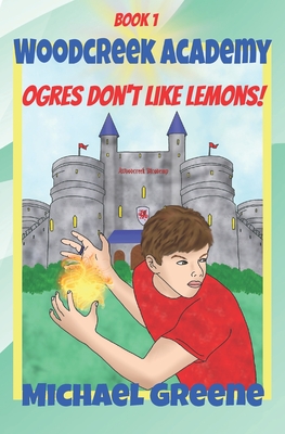 Ogres Don't Like Lemons! - Greene, Michael