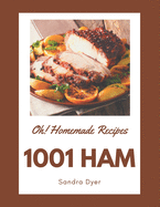 Oh! 1001 Homemade Ham Recipes: Best Homemade Ham Cookbook for Dummies