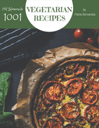 Oh! 1001 Homemade Vegetarian Recipes: Let's Get Started with The Best Homemade Vegetarian Cookbook!