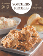 Oh! 909 Homemade Southern Recipes: Start a New Cooking Chapter with Homemade Southern Cookbook!