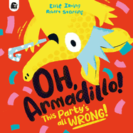 Oh, Armadillo!: This Party's All Wrong!