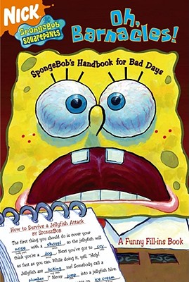 Oh, Barnacles!: Spongebob's Handbook for Bad Days - Lewman, David