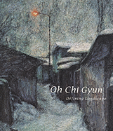 Oh Chi Gyun: Defining Landscape