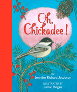 Oh, Chickadee!