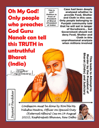 Oh My God! Only people who preaches God Guru Nanak can tell this TRUTH in untruthful Bharat (India)