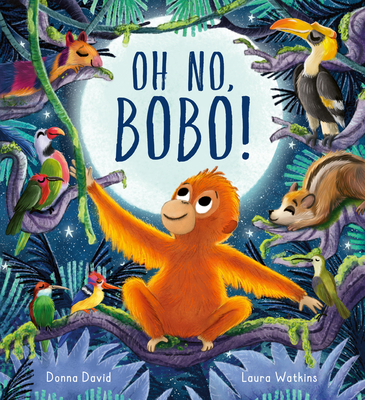 Oh No, Bobo!: A Sweet Story with a Gentle Message about Personal Space - David, Donna