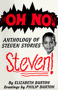 Oh No, Steven!: Anthology of Steven Stories - Burton, Elizabeth, and Caso, Adolph (Editor)