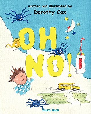 Oh No!: When It's OK To Be Late For School - Cox, Dorothy, and Youra, Dan (Editor)