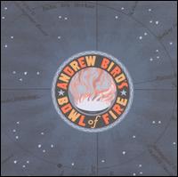 Oh! The Grandeur - Andrew Bird's Bowl of Fire
