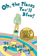 Oh, The Places You'll Blow! An Adults Only Collection Of Sentient Location Erotica