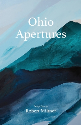 Ohio Apertures - Miltner, Robert