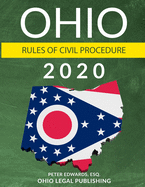 Ohio Rules of Civil Procedure 2020: Complete Rules as Revised Through July 1, 2019