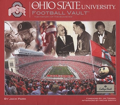 Ohio State University Football Vault: The History of the Buckeyes - Park, Jack