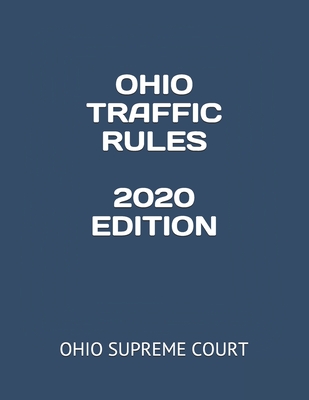 Ohio Traffic Rules 2020 Edition - Gonzales, Jessy (Editor), and Supreme Court, Ohio