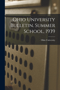 Ohio University Bulletin. Summer School, 1939