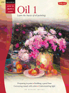 Oil & Acrylic: Oil 1: Learn the basics of oil painting