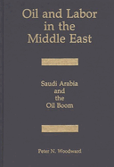 Oil and Labor in the Middle East: Saudi Arabia and the Oil Boom
