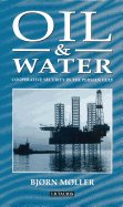 Oil and Water: Co-Operative Security in the Persian Gulf
