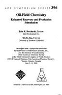 Oil Field Chemistry: Enhanced Recovery and Production Stimulation - Teh Fu Yen (Editor), and Borchardt, John K. (Editor), and Yen, Teh Fu