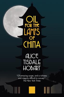 Oil for the Lamps of China - Hobart, Alice Tisdale, and Cochran, Sherman (Introduction by)