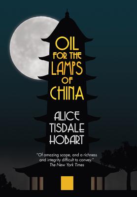 Oil for the Lamps of China - Hobart, Alice Tisdale, and Cochran, Sherman (Introduction by)