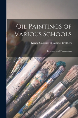 Oil Paintings of Various Schools; Furniture and Decorations - Kende Galleries at Gimbel Brothers (Creator)