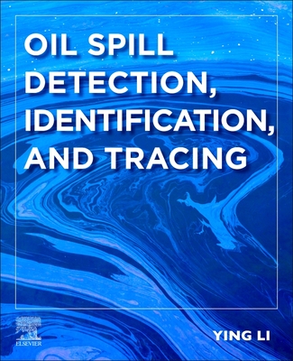 Oil Spill Detection, Identification, and Tracing - Li, Ying