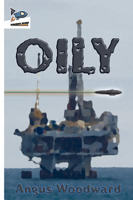 Oily - Woodward, Angus, and Ragolia, Nate (Editor)