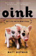 Oink: My Life with Mini-Pigs