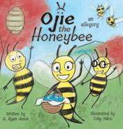 Ojie the Honeybee: an allegory