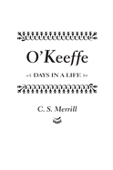 O'Keeffe: Days in a Life