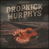 Okemah Rising - Dropkick Murphys