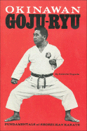 Okinawan Goju-Ryu: Fundamentals of Shorei-Kan Karate
