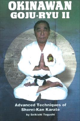 Okinawan Goju-Ryu II - Toguchi, Seikichi