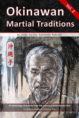 Okinawan Martial Traditions Vol. 2: Te, Tode, Karate, Karatedo, Kobudo - Silvan, Jim, and Van Horne, Wayne, and McKenna, Mario