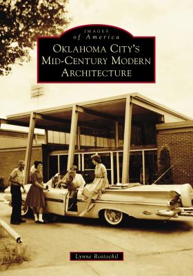 Oklahoma City's Mid-Century Modern Architecture - Rostochil, Lynne