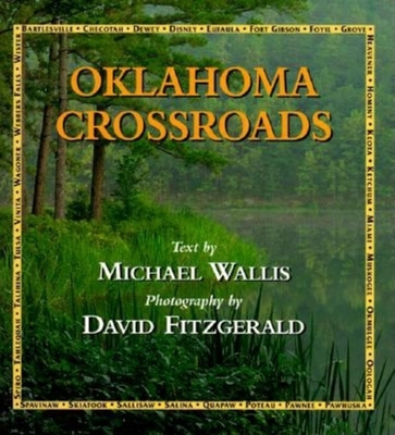 Oklahoma Crossroads - Wallis, Michael, and Fitzgerald, David G (Photographer)