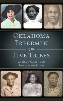 Oklahoma Freedmen of the Five Tribes - Walton-Raji, Angela Y