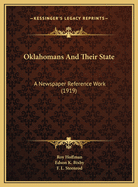 Oklahomans and Their State: A Newspaper Reference Work (1919)