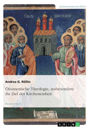 Okumenische Theologie, Insbesondere Ihr Ziel Der Kircheneinheit