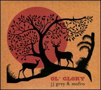 Ol' Glory - JJ Grey & Mofro