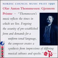 Olav Anton Thommessen: Gjennom Prisme - Geir Henning Braaten (piano); Kre Nordstoga (organ); Marianne Hirsti (soprano); Marianne Willumsen (soprano);...