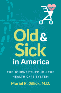 Old and Sick in America: The Journey through the Health Care System