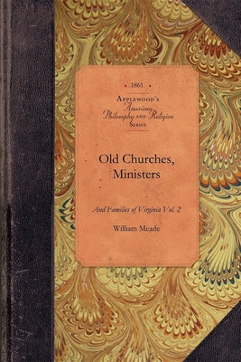 ""Old Churches, Ministers and Families of Virginia"" - Meade, William (Abridged by)