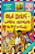 Old Delhi - where elephants go to school