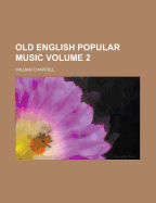 Old English Popular Music; Volume 2