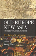 Old Europe New Asia: Strategies, Challenges, Responses