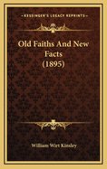 Old Faiths and New Facts (1895)